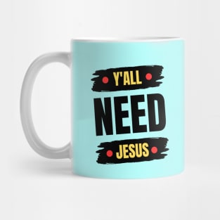 Y'all Need Jesus | Christian Mug